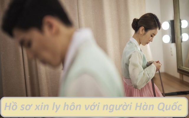 hồ sơ xin ly hôn với người Hàn Quốc