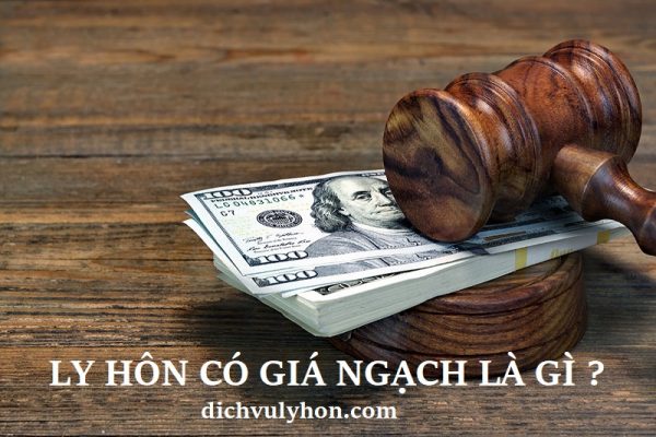 ly hôn có giá ngạch là gì