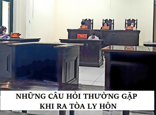 nhung-cau-hoi-thuong-gap-khi-ra-toa-ly-hon
